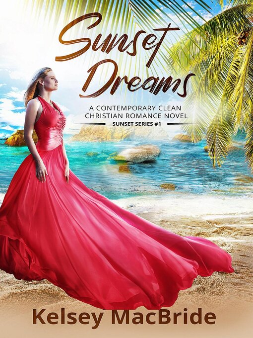 Title details for Sunset Dreams by Kelsey MacBride - Available